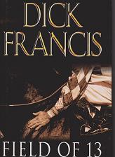 Field of 13 by Dick Francis
